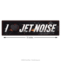"Jet Noise Bumper Sticker" | 15 inch Vinyl Decal